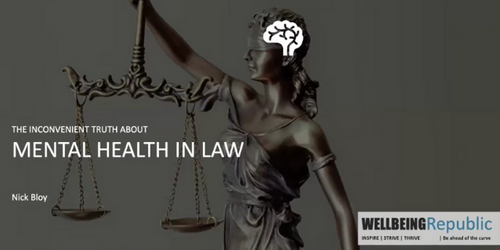 The inconvenient truth about mental health in law